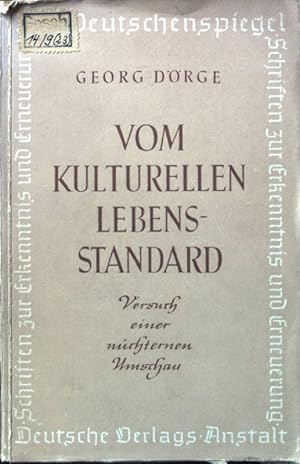 Bild des Verkufers fr Vom kulturellen Lebensstandard. Versuch einer nchternen Umschau. Der Deutschenspiegel. Schriften zur Erkenntnis und Erneuerung. Bd. 23 zum Verkauf von books4less (Versandantiquariat Petra Gros GmbH & Co. KG)