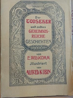 Der Todseher und andere geheimnisreiche Geschichten. Illustriert von Alfred Kubin.