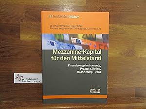 Bild des Verkufers fr Mezzanine-Kapital fr den Mittelstand : Finanzierungsinstrumente, Prozesse, Rating, Bilanzierung, Recht. Eberhard Brezski . Unter Mitarb. von Nina Schtte und Anja Tschentscher / Handelsblatt-Bcher zum Verkauf von Antiquariat im Kaiserviertel | Wimbauer Buchversand