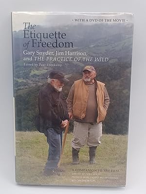 Seller image for THE ETIQUETTE OF FREEDOM; Gary Snyder, Jim Harrison, and THE PRACTICE OF THE WILD for sale by Blackwood Bookhouse; Joe Pettit Jr., Bookseller