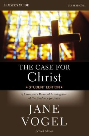 The Case for Christ/The Case for Faith Revised Student Edition Leader's Guide: A Journalist's Per...