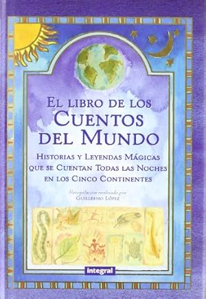 Imagen del vendedor de El gran libro de los cuentos del mundo : una selección de cuentos, mitos y leyendas tradicionales de los cinco continenetes a la venta por WeBuyBooks