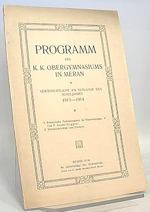 Programm des k.k.Obergymnasiums in Meran 1913-1914. Romanische Familiennamen in Obervinschgau V. ...