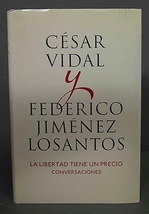 Imagen del vendedor de La libertad tiene un precio. Federico Jimnez Losantos a la venta por EL DESVAN ANTIGEDADES