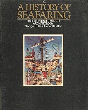 A History of Seafaring based on underwater archaeology