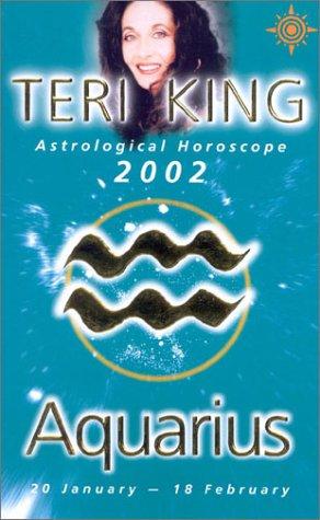 Imagen del vendedor de Teri King Astrological Horoscope 2002: Aquarius (Teri King's astrological horoscopes for 2002) a la venta por WeBuyBooks