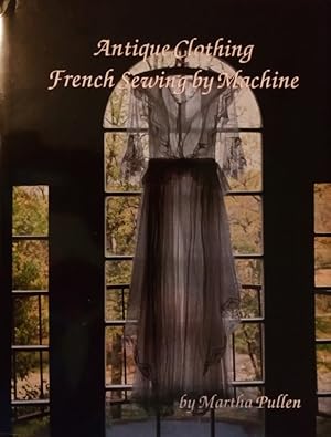 Image du vendeur pour Antique Clothing French Sewing by Machine mis en vente par Haymes & Co. Bookdealers