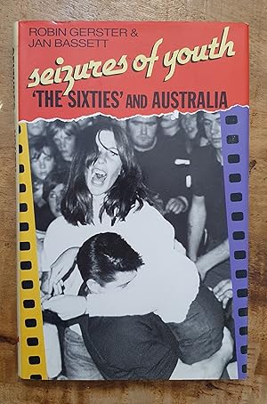 Imagen del vendedor de SEIZURES OF YOUTH: The Sixties and Australia a la venta por Uncle Peter's Books