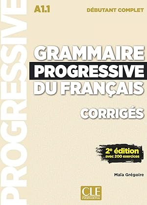 Bild des Verkufers fr Grammaire progressive niveau dbutant complet corriges zum Verkauf von Imosver