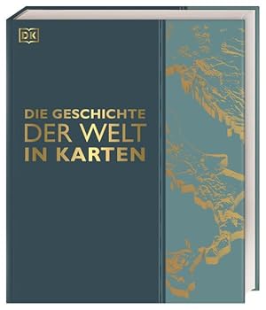 Die Geschichte der Welt in Karten. Mit einem Vorwort von Prof. Karen Radner.