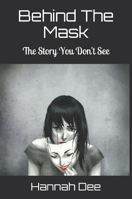 Bild des Verkufers fr Behind the Mask: The Story You Don\ t See zum Verkauf von moluna