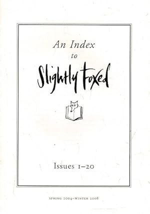 Imagen del vendedor de An Index to Slightly Foxed. Issues 1-20 a la venta por Barter Books Ltd