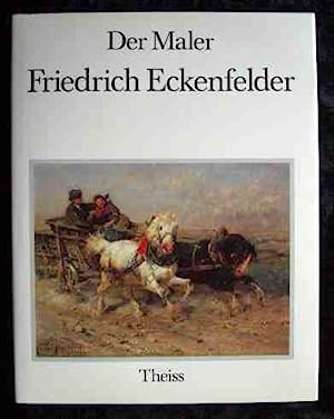 Seller image for Der Maler Friedrich Eckenfelder. Ein Münchner Impressionist malt seine schwäbische Heimat. for sale by Antiquariat Heinzelmännchen