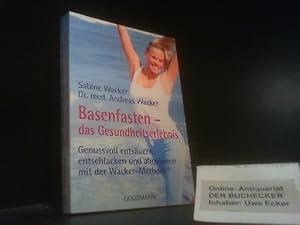 Basenfasten : das Gesundheitserlebnis ; genussvoll entsäuern, entschlacken und abnehmen mit der W...