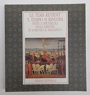 Bild des Verkufers fr Le tems revient 'l tempo si rinuova. Feste e spettacoli nella Firenze di Lorenzo il Magnifico. Con molto illustrazioni zum Verkauf von Der Buchfreund