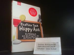 Bild des Verkufers fr Happy Aua Ein Bilderbuch aus dem Irrgarten der deutschen Sprache zum Verkauf von Der Buchecker