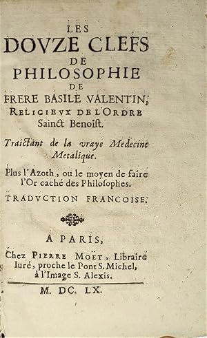 Image du vendeur pour Les Douze Clefs de Philosophie. Plus l'Azoth, ou le moyen de faire l'Or cach des Philosophes. mis en vente par La Fontaine d'Arthuse