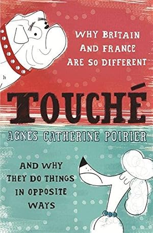 Bild des Verkufers fr Touché: A French Woman's Take on the English zum Verkauf von WeBuyBooks