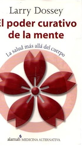 Imagen del vendedor de El poder curativo de la mente. La salud ms all del cuerpo . a la venta por Librera Astarloa