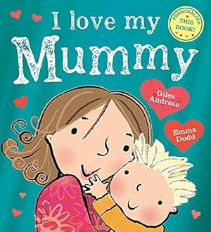 Image du vendeur pour I Love My Mummy mis en vente par WeBuyBooks