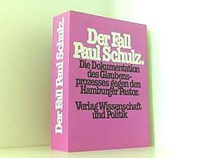Bild des Verkufers fr Der Fall Paul Schulz d. Dokumentation d. Glaubensprozesses gegen d. Hamburger Pastor zum Verkauf von Book Broker