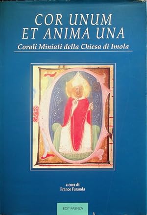 Immagine del venditore per Cor unum et anima una: corali miniati della Chiesa di Imola.: Con scritti di Oscar Chiodini e altri. Prefazione di mons. Giuseppe Fabiani vescovo di Imola. venduto da Studio Bibliografico Adige