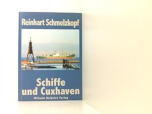 Image du vendeur pour Schiffe und Cuxhaven Reinhart Schmelzkopf mis en vente par Book Broker