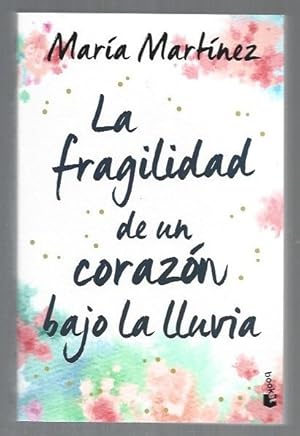 CROSS BOOKS Libro - La fragilidad de un corazón bajo la lluvia - María  Martínez