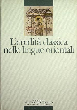 Immagine del venditore per L'eredit classica nelle lingue orientali.: Acta encyclopaedica; 5. venduto da Studio Bibliografico Adige