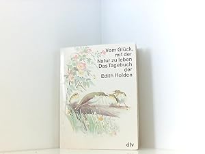 Bild des Verkufers fr Vom Glck, mit der Natur zu leben - Das Tagebuch der Edith Holden zum Verkauf von Book Broker