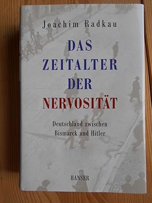 Bild des Verkufers fr Das Zeitalter der Nervositt : Deutschland zwischen Bismarck und Hitler. zum Verkauf von Antiquariat Rohde