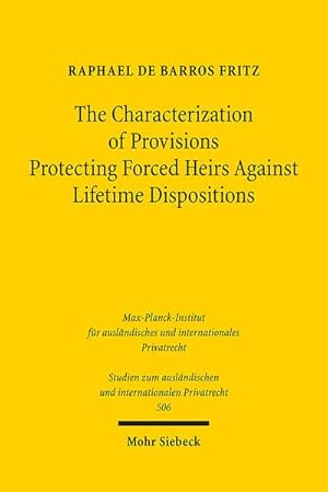 Image du vendeur pour The Characterization of Provisions Protecting Forced Heirs Against Lifetime Dispositions mis en vente par BuchWeltWeit Ludwig Meier e.K.