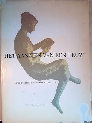 Seller image for Het aanzien van een eeuw: De periode 1856-1956 weerspiegeld in 950 illustraties uit de voornaamste Nederlandse familiebladen for sale by Klondyke