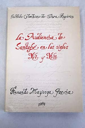 Bild des Verkufers fr La Audiencia de Santaf en los siglos XVI y XVII zum Verkauf von Alcan Libros