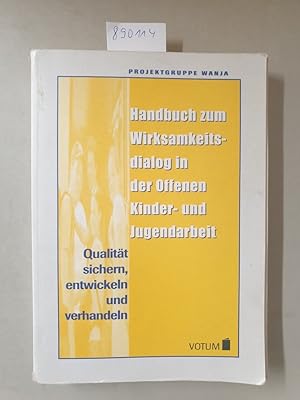 Bild des Verkufers fr Handbuch zum Wirksamkeitsdialog in der Offenen Kinder- und Jugendarbeit. Qualitt sichern, entwickeln und verhandeln : zum Verkauf von Versand-Antiquariat Konrad von Agris e.K.