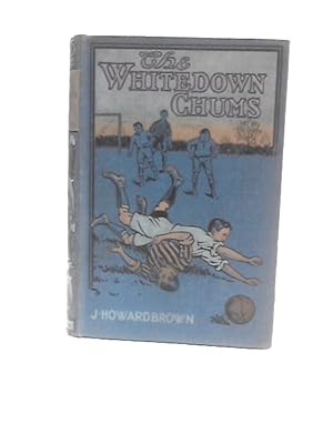 Immagine del venditore per The Whitedown Chums, A Tale of Boarding-School Life venduto da World of Rare Books