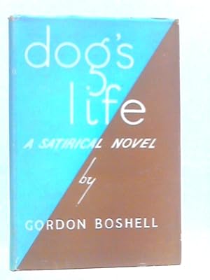 Immagine del venditore per Dog's Life A Satirical Novel venduto da World of Rare Books