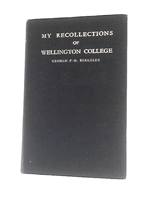 Seller image for My Recollections of Wellington College. for sale by World of Rare Books