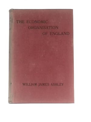 Seller image for The Economic Organisation Of England ~ An Outline History for sale by World of Rare Books