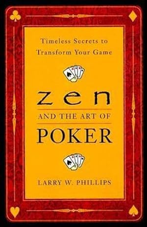 Bild des Verkufers fr Zen and the Art of Poker: Timeless Secrets to Transform Your Game zum Verkauf von WeBuyBooks 2