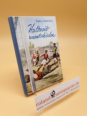 Image du vendeur pour Halbzeit unentschieden mis en vente par Roland Antiquariat UG haftungsbeschrnkt