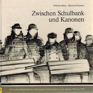 Seller image for Zwischen Schulbank und Kanonen; Die Luftwaffenhelfer der Oberschule Schweinfurt in den Jahren 1943 bis 1945; Band III for sale by Elops e.V. Offene Hnde