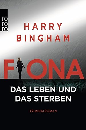 Fiona - das Leben und das Sterben : Kriminalroman. Harry Bingham ; aus dem Englischen von Kristof...