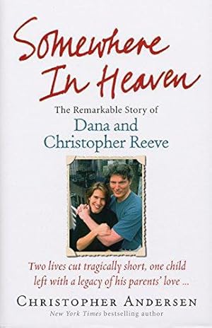 Immagine del venditore per Somewhere in Heaven: The Remarkable Story of Dana and Christopher Reeve venduto da WeBuyBooks