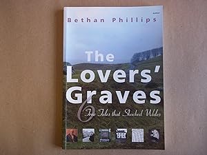 Seller image for The Lovers' Graves: Six True Stories That Shocked Wales for sale by Carmarthenshire Rare Books
