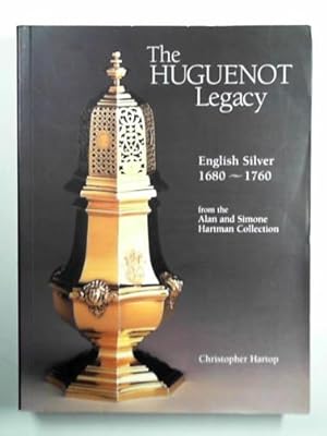 Seller image for The Huguenot legacy: English silver 1680-1760 for sale by Cotswold Internet Books