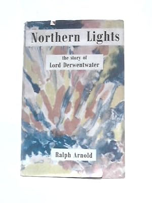 Bild des Verkufers fr Northern Lights, the Story of Lord Derwentwater zum Verkauf von World of Rare Books
