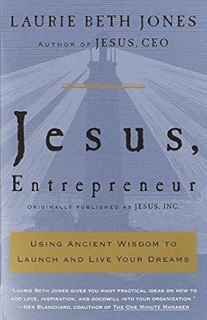 Seller image for Jesus, Entrepreneur: Using Ancient Wisdom to Launch and Live Your Dreams for sale by WeBuyBooks