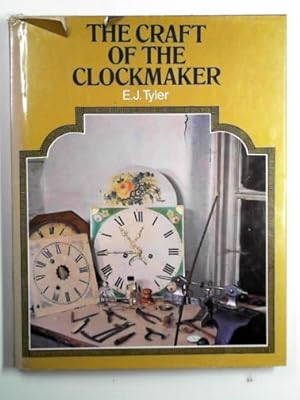 Seller image for The craft of the clockmaker for sale by Cotswold Internet Books