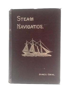 Imagen del vendedor de Steam Navigation and Its Relation to the Commerce of Canada and the United States a la venta por World of Rare Books